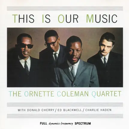 The Ornette Coleman Quartet - This Is Our Music