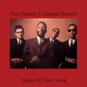 The Ornette Coleman Quartet - Tribes Of New York
