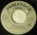 7inch Vinyl Single - The O'Roark Brothers - Long Time Comin'