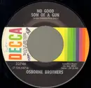 7inch Vinyl Single - The Osborne Brothers - My Old Kentucky Home / No Good Son Of A Gun