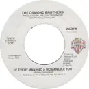 7inch Vinyl Single - The Osmonds - If Every Man Had A Woman Like You