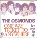 7inch Vinyl Single - The Osmonds - One Way Ticket To Anywhere