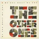 7inch Vinyl Single - The Other Ones - We Are What We Are