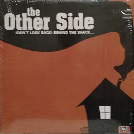 The Other Side - (Don't Look Back) Behind The Shack...