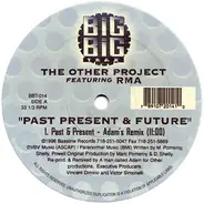 The Other Project Featuring RMA - Past Present & Future