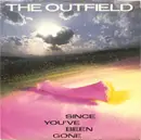 7inch Vinyl Single - The Outfield - Since You've Been Gone