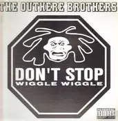 The Outhere Brothers - Don't Stop Wiggle Wiggle (New 1996 US Mixes)