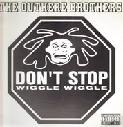 The Outhere Brothers - Don't Stop Wiggle Wiggle (New 1996 US Mixes)