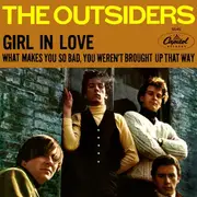 7inch Vinyl Single - The Outsiders - Girl In Love / What Makes You So Bad, You Weren't Brought Up That Way