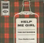 7inch Vinyl Single - The Outsiders - Help Me Girl