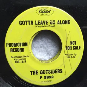 The Outsiders - Gotta Leave Us Alone