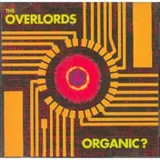 the overlords - Organic?
