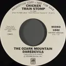 7inch Vinyl Single - The Ozark Mountain Daredevils - Chicken Train Stomp