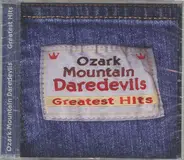 The Ozark Mountain Daredevils - Greatest Hits