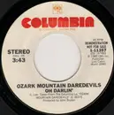 7inch Vinyl Single - The Ozark Mountain Daredevils - Oh, Darlin'