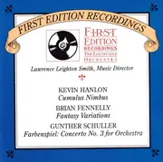 CD - The Louisville Orchestra , Lawrence Leighton-Smith - Hanlon: Cumulus Nimbus / Fennelly: Fantasy Variations / Schuller: Farbenspiel