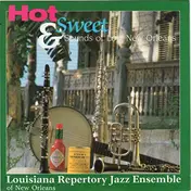The Louisiana Repertory Jazz Ensemble - Hot & Sweet Sounds Of Lost New Orleans
