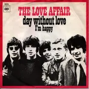 7inch Vinyl Single - The Love Affair - Day Without Love / I´m Happy