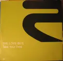 12'' - The Love Bite - Take Your Time