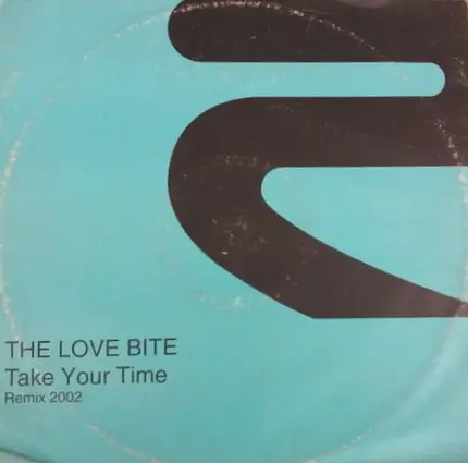 The Love Bite - Take Your Time - Remix 2002