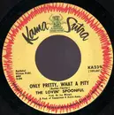 7inch Vinyl Single - The Lovin' Spoonful - She Is Still A Mystery / Only Pretty, What A Pity