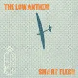 The Low Anthem - Smart Flesh