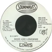 The Lowes - Good And Lonesome