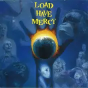 LOAD - Load Have Mercy