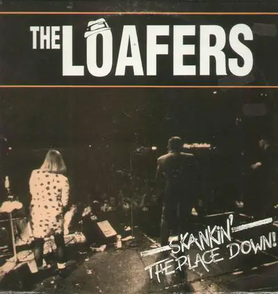 The Loafers - Skankin the Place Down