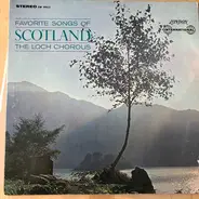 The Loch Chorus - Favorite Songs Of Scotland