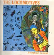 LP - The Locomotives - Bourgeois Voodoo