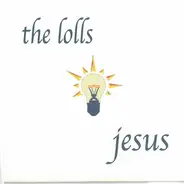 The Lolls - Jesus / I Don't Care