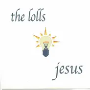 The Lolls - Jesus / I Don't Care
