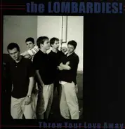 The Lombardies! - Throw Your Love Away