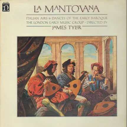 The London Early Music Group / James Tyler - La Mantovana (Italian Airs And Dances Of The Early Baroque)