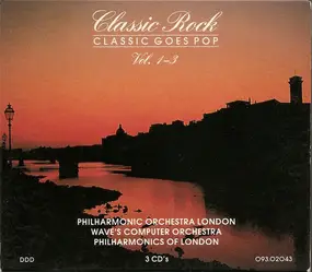 London Philharmonic Orchestra - Classic Rock (Classic Goes Pop, Vol. 1-3)