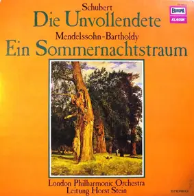 Franz Schubert - Die Unvollendete / Ein Sommernachtstraum