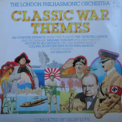 The London Philharmonic Orchestra Conducted By Geoff Love - Classic War Themes