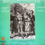 The London Philharmonic Orchestra Conducted By Andrew Davis - Ludwig van Beethoven - Overtures - Leonore No. 3 / Egmont / Coriolan / Fidelio