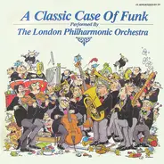 The London Philharmonic Orchestra - A Classic Case Of Funk