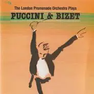 Puccini / Bizet - The London Promenade Orchestra Plays Puccini & Bizet
