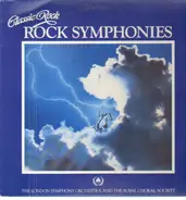 The London Symphony Orchestra And The Royal Choral Society And Roger Smith Chorale - Classic Rock - Rock Symphonies