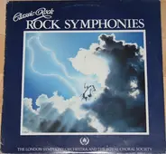 The London Symphony Orchestra And The Royal Choral Society And Roger Smith Chorale - Classic Rock Rock Symphonies