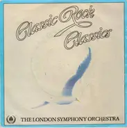 The London Symphony Orchestra - Classic Rock Classics