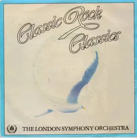 The London Symphony Orchestra - Classic Rock Classics