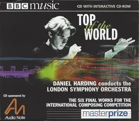 The London Symphony Orchestra - Masterprize: Top Of The World (The Six Final Works For The International Composing Competition)