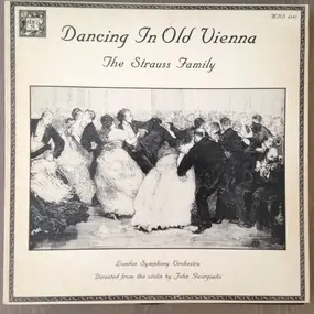 The London Symphony Orchestra - Dancing In Old Vienna, The Strauss Family