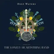 The Lonely Heartstring Band - Deep Waters