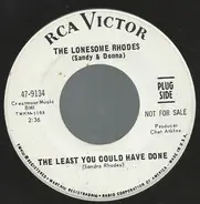 The Lonesome Rhodes - The Least You Could Have Done