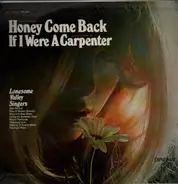 The Lonesome Valley Singers - Honey Come Back, If I Were A Carpenter